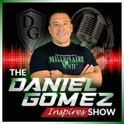 Podcast The Daniel Gomez Inspires Show