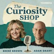 Podcast The Curiosity Shop with Brené Brown and Adam Grant