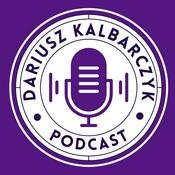 Podcast Dariusz Kalbarczyk Podcast