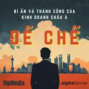 Podcast Đế Chế - Kinh Doanh Tại Châu Á