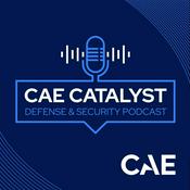 Podcast CAE Catalyst – Defense & Security Podcast
