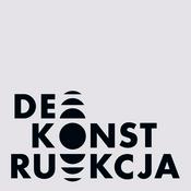 Podcast DEKONSTRUKCJA