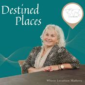 Podcast Destined Places | Where Location Matters