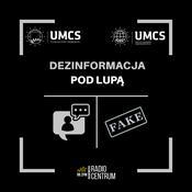Podcast Dezinformacja pod lupą