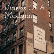 Podcast Diaries Of A Madman