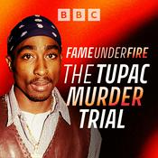 Podcast Fame Under Fire: The Tupac Murder Trial