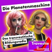 Podcast Die Planetenmaschine - Das transvestitische Bildungsradio