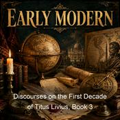 Podcast Discourses on the First Decade of Titus Livius, Book 3