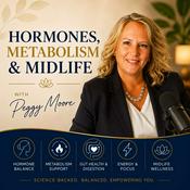 Podcast Discover Your Personal Power: Hormones, Metabolism & Midlife with Peggy Moore