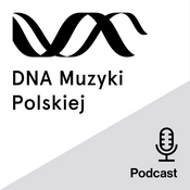 Podcast DNA Muzyki Polskiej