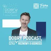Podcast Dobry Podcast, czyli rozmowy o godności