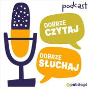 Podcast Dobrze czytaj, dobrze słuchaj