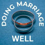 Podcast Doing Marriage Well