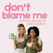 Podcast Don't Blame Me!