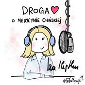 Podcast Droga Serca. O medycynie chińskiej.