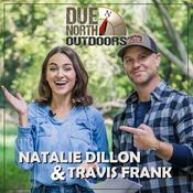 Podcast Due North Outdoors with Natalie Dillon & Travis Frank
