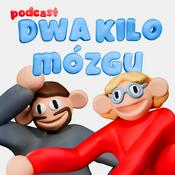 Podcast Dwa Kilo Mózgu