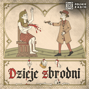 Podcast Dzieje zbrodni
