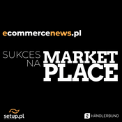 ecommercenews.pl - Sukces na Marketplace | E-commerce | Amazon | eBay | Allegro | Kaufland Global Marketplace | OTTO