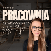 Podcast Pracownia Psychologiczna | Edyta Zając