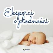 Podcast Eksperci o płodności