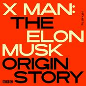 Podcast X Man: The Elon Musk Origin Story