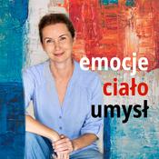 Podcast Emocje Ciało Umysł