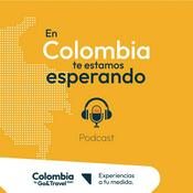 Podcast En Colombia te estamos esperando