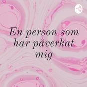 Podcast En person som har påverkat mig