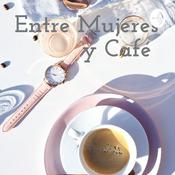 Podcast Entre Mujeres y Café