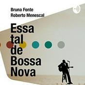 Podcast Essa tal de Bossa Nova