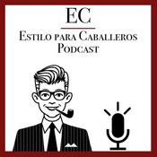 Podcast Estilo para Caballeros