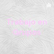 Podcast Trabajo en Grupos