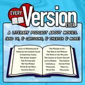 Podcast Every Version Ever - Film &amp; Television Adaptations of Classic Literature!