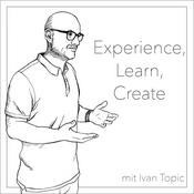 Podcast Experience, Learn, Create mit Ivan Topic