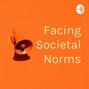 Podcast Facing Societal Norms
