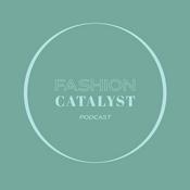 Podcast Fashion Catalyst Podcast