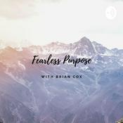 Podcast Fearless Purpose with Brian Cox