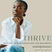 Podcast Thrive: Elevate your Business, Life and Wellbeing
