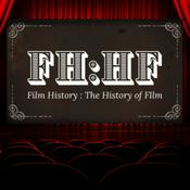 Podcast Film History: The History Of Film