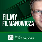 Podcast Filmy Filmanowicza - Radio Zielona Góra