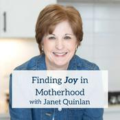 Finding Joy in Motherhood, Janet Quinlan