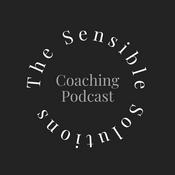 Podcast The Sensible Solutions Coaching Podcast