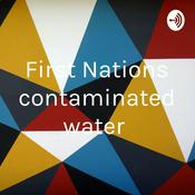 Podcast First Nations contaminated water