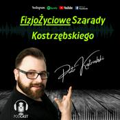 Podcast FizjoŻyciowe Szarady Kostrzębskiego