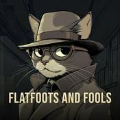 Podcast Flatfoots and Fools