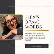 Podcast Flex’s Brave Words