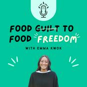 Podcast Food Guilt to Food Freedom
