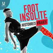 Podcast Foot Insolite - Histoires Vraies
