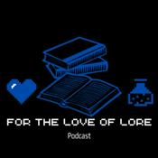 Podcast For The Love Of Lore